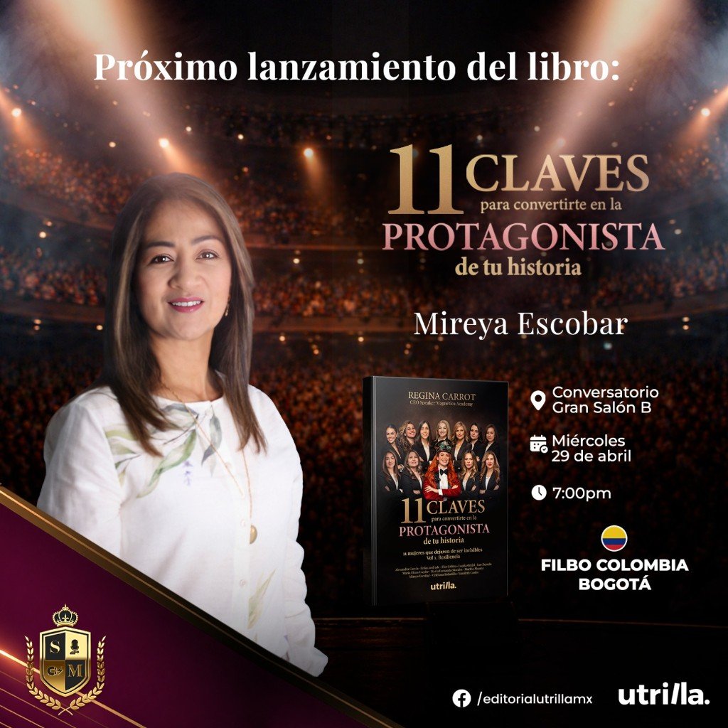 Afiche: lanzamiento del libro 11 claves para convertirte en la protagonista de tu historia, con Mireya Escobar, FILBO Bogotá